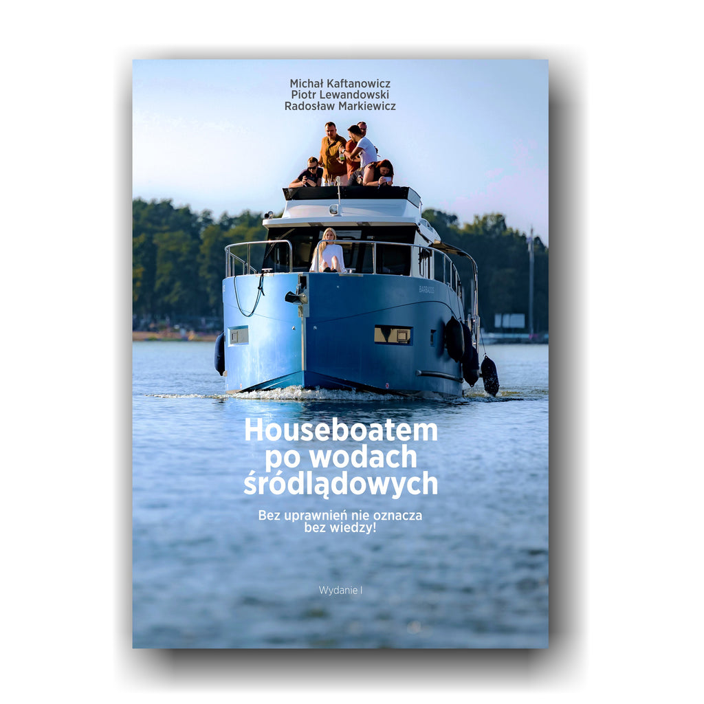 Houseboatem po wodach śródlądowych – bez uprawnień nie oznacza bez wiedzy