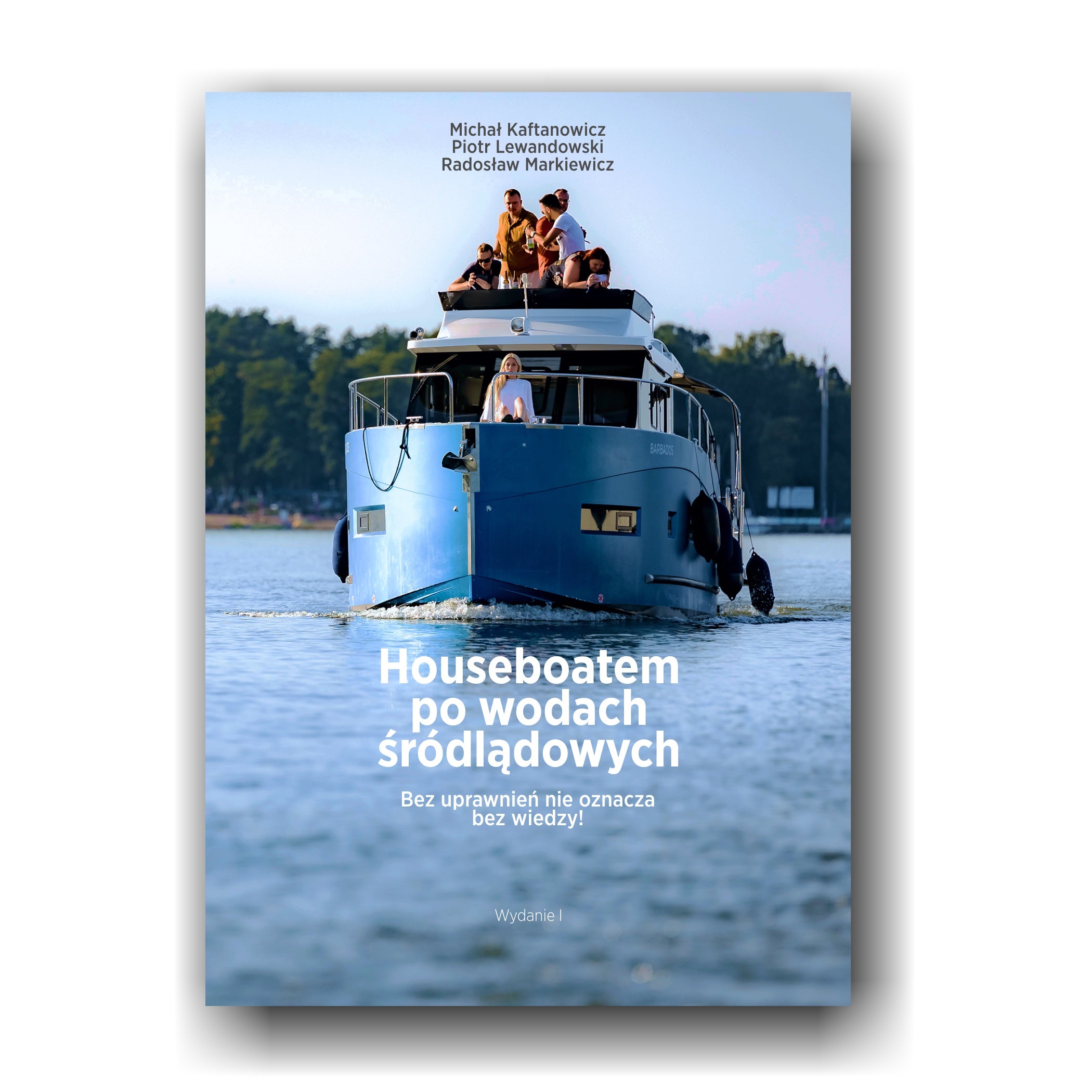 Houseboatem po wodach śródlądowych – bez uprawnień nie oznacza bez wiedzy